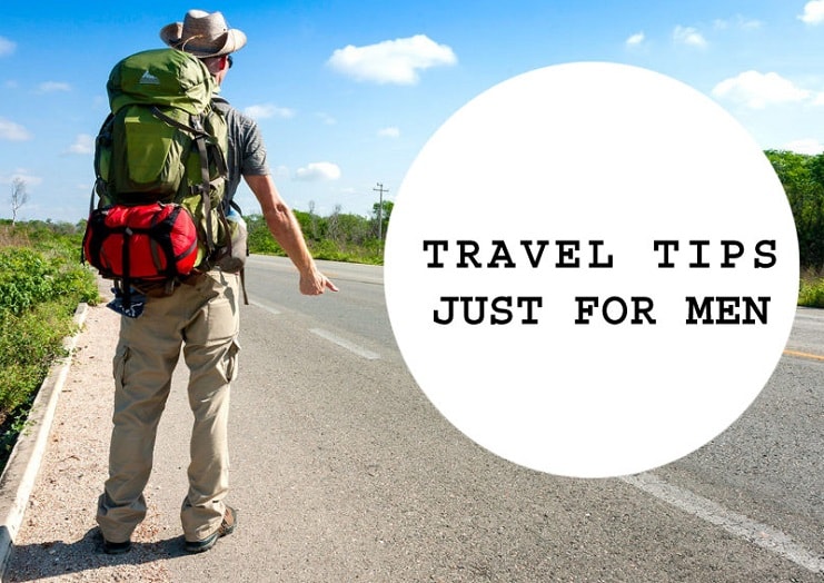 Travel Tips Just For Men